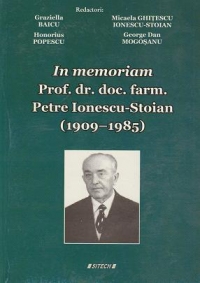 In memoriam Prof.Dr.doc.farm.Petre Ionescu-Stoian (1909 - 1985)