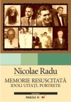 Memorie resuscitata. Idoli uitati. Portrete