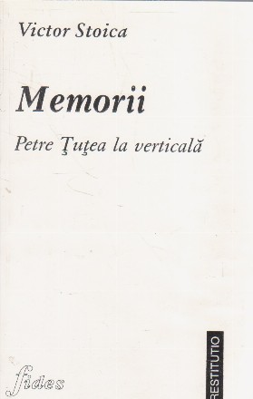 Memorii. Petre Tutea la verticala