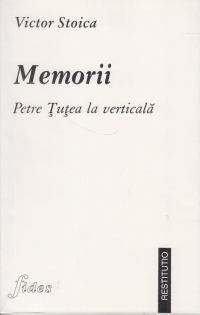 Memorii. Petre Tutea la verticala