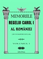 Memoriile Regelui Carol I al Romaniei (de un martor ocular). Volumul I