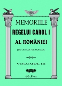 Memoriile Regelui Carol I al Romaniei (de un martor ocular). Volumul III