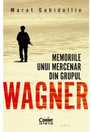 Memoriile unui mercenar din Grupul Wagner