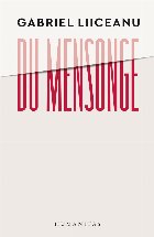 Du mensonge.Sources classiques de la morale politique (Sophocle, Platon, Machiavel). Le cas de la Roumanie