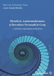 Metafora, Autotransformare si Dezvoltare Personala in Grup - - o abordare experienţial-unificatoare -