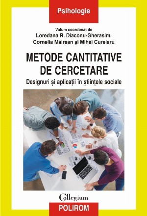 Metode de cercetare cantitativă : designuri şi aplicaţii în ştiinţele sociale