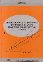 Metode chimice si fizico-chimice in controlul calitatii produselor agroalimentare vegetale