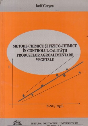 Metode chimice si fizico-chimice in controlul calitatii produselor agroalimentare vegetale