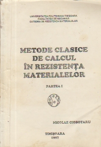 Metode clasice de calcul in rezistenta materialelor, Partea I