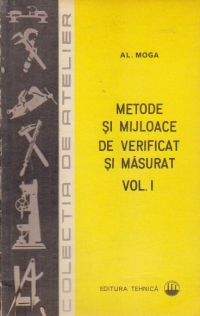 Metode si mijloace de verificat si masurat, Volumul I