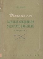 Metode noi pentru calculul sectiunilor solicitate excentric