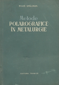 Metode polarografice in metalurgie (Traducere din limba ceha)