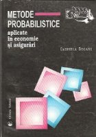 Metode probabilistice aplicate in economie si asigurari