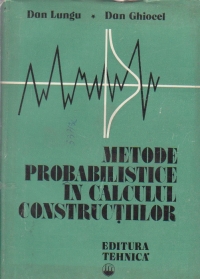 Metode probabilistice in calculul constructiilor