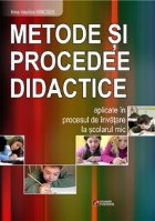 Metode si procedee didactice aplicate in procesul de invatare la scolarul mic