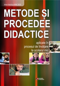 Metode si procedee didactice aplicate in procesul de invatare la scolarul mic