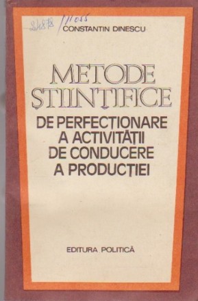 Metode Stiintifice de Perfectionare a Activitatii de Conducere a Productiei