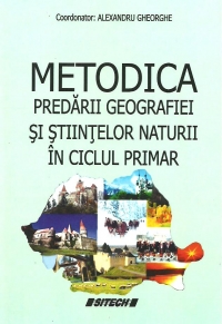 Metodica predarii geografiei si stiintelor naturii in ciclul primar