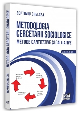 Metodologia cercetării sociologice : metode cantitative şi calitative