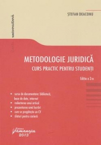 Metodologie juridica. Curs practic pentru studenti. Editia a 3-a