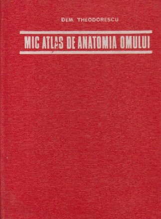 Mic atlas de anatomia omului (Editie 1974)