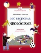 Mic dictionar de neologisme. Gramatica si poezii - Un indreptar pentru copii