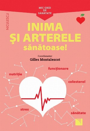 Mic ghid de sanatate: Inima si Arterele Sanatoase!