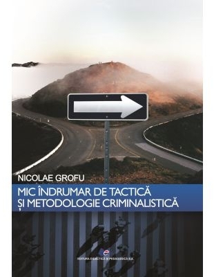 Mic indrumar de tactica si metodologie criminalistica