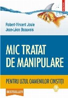 Mic tratat de manipulare pentru uzul oamenilor cinstiti