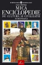 Mica enciclopedie cultura civilizatie romaneasca