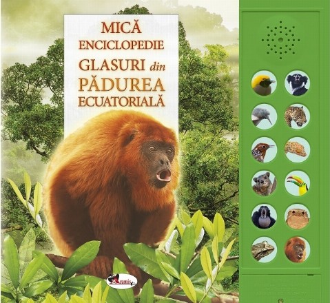 Mica enciclopedie - Glasuri din padurea ecuatoriala. Carte cu sunete