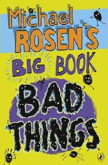 Michael Rosen's Big Book of Bad Things