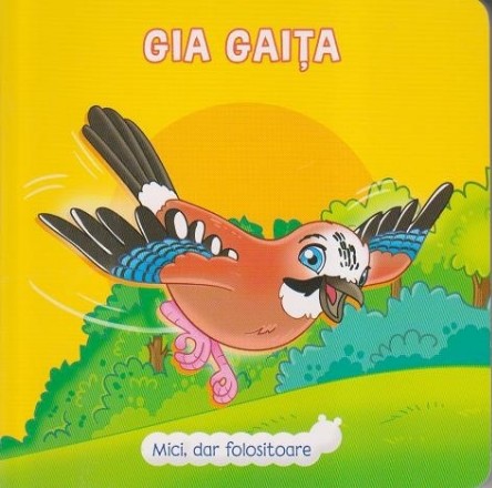 Mici, dar folositoare. Gia gaita