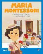 MICII EROI. Maria Montessori