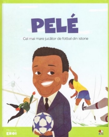 Micii eroi. Pele