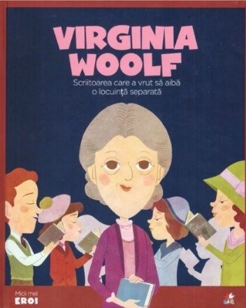 Micii eroi.  Virginia Woolf