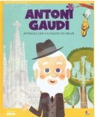 Micii mei eroi. Antoni Gaudi. Arhitectul care s-a inspirat din natura