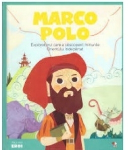 Micii mei eroi. Marco Polo