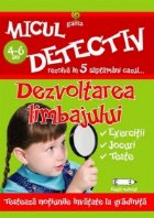 Micul detectiv - Dezvoltarea limbajului (4-6 ani)