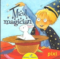 Micul magician (Colectia Pixi)