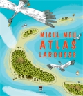 Micul meu atlas Larousse