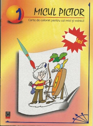 Micul pictor - Carte de colorat pentru cei mici si voinici! (numarul 1)