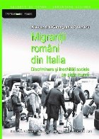 Migranţii români din Italia : discriminare şi inechităţi sociale pe piaţa muncii