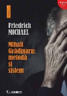 Mihail Grădinaru : metodă şi sistem