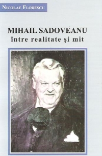 Mihail Sadoveanu intre realitate si mit