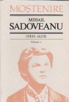 Mihail Sadoveanu Opere alese volumul 1