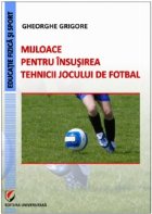 Mijloace pentru insusirea tehnicii jocului de fotbal