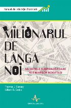 Milionarul de langa noi - Secretele surprizatoare ale marilor bogatasi. Manual de educatie financiara