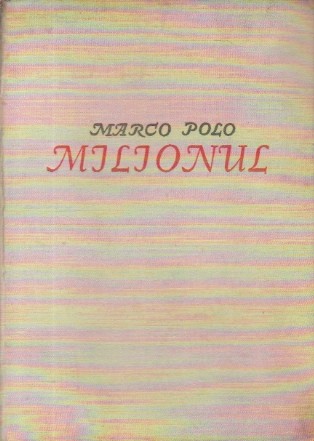 Milionul - Cartea minunatelor calatorii ale lui Marco Polo