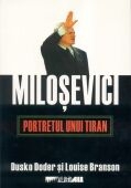 MILOSEVICI. PORTRETUL UNUI TIRAN